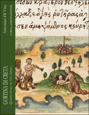 Gortina Di Creta: Quindici Secoli Di Vita Urbana