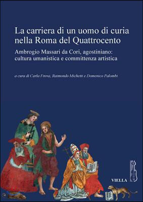 La Carriera Di Un Uomo Di Curia Nella Roma Del Quattrocento