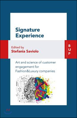 Signature Experience: Art and Science of Customer Engagement for Fashion&amp;luxury Companies