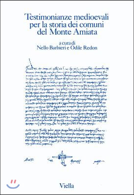 Testimonianze Medioevali Per La Storia Dei Comuni Del Monte Amiata