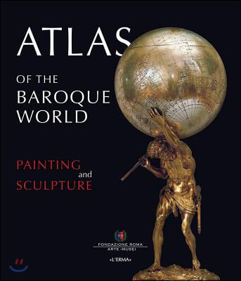 Atlas of the Baroque World: Painting and Sculpture