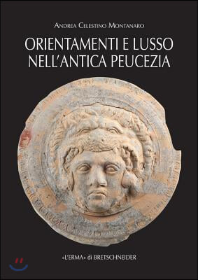 Ornamenti E Lusso Nell'antica Peucezia: Le Aristocrazie Tra VII E III Secolo A.C. E I Rapporti Con Greci Ed Etruschi