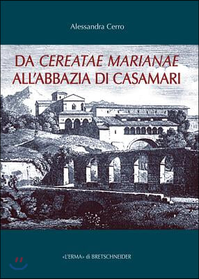 Da Cereatae Marianae All&#39;abbazia Di Casamari