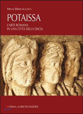 Potaissa: L&#39;Arte Romana in Una Citta Della Dacia