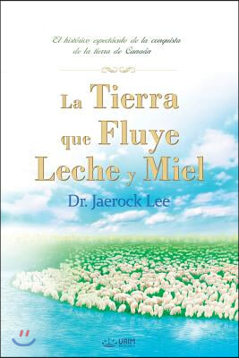 La Tierra Que Fluye Leche y Miel: The Land Flowing with Milk and Honey (Spanish)