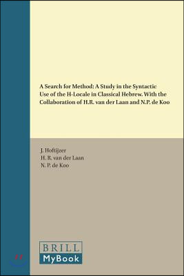 A Search for Method: A Study in the Syntactic Use of the H-Locale in Classical Hebrew. with the Collaboration of H.R. Van Der Laan and N.P.