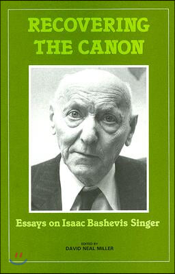 Recovering the Canon: Essays on Isaac Bashevis Singer