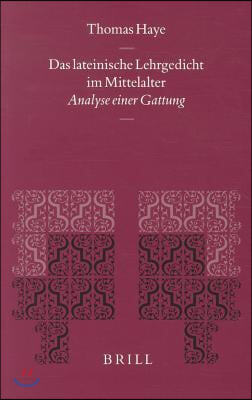 Das Lateinische Lehrgedicht Im Mittelalter: Analyse Einer Gattung