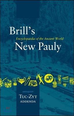 Brill&#39;s New Pauly, Antiquity, Volume 15 (Tuc-Zyt)