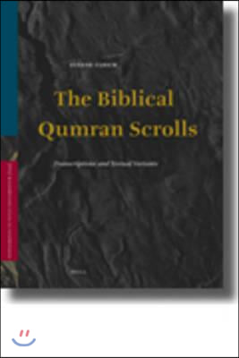 The Biblical Qumran Scrolls: Transcriptions and Textual Variants