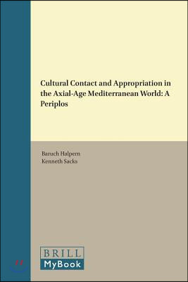 Cultural Contact and Appropriation in the Axial-Age Mediterranean World: A Periplos