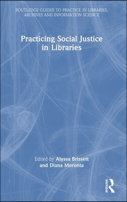 Practicing Social Justice in Libraries