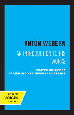 Anton Webern: An Introduction to His Works