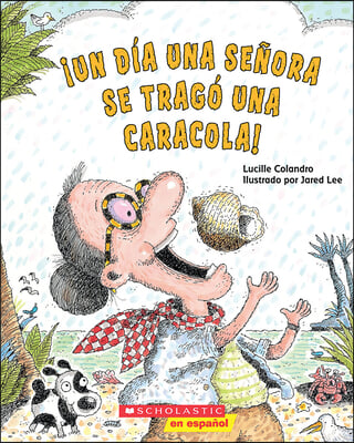 &#161;Un D&#237;a Una Se&#241;ora Se Trag&#243; Una Caracola! (There Was an Old Lady Who Swallowed a Shell!)