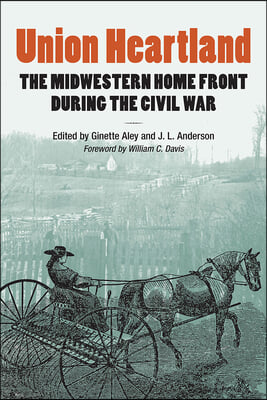 Union Heartland: The Midwestern Home Front During the Civil War