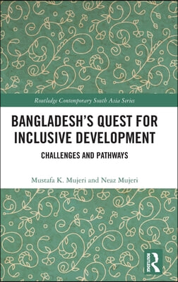 Bangladesh’s Quest for Inclusive Development