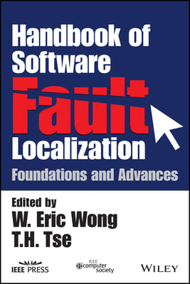 Handbook of Software Fault Localization: Foundations and Advances