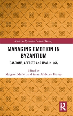 Managing Emotion in Byzantium