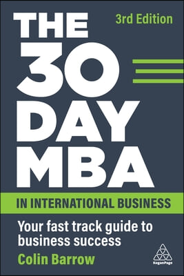 The 30 Day MBA in International Business: Your Fast Track Guide to Business Success