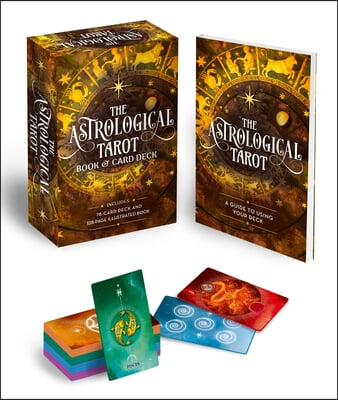The Astrological Tarot Book &amp; Card Deck: Includes a 78-Card Deck and a 128-Page Illustrated Book