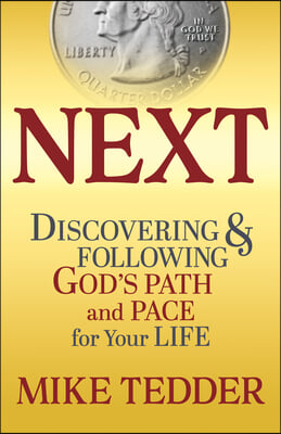 Next: Discovering &amp; Following God&#39;s Path and Pace for Your Life