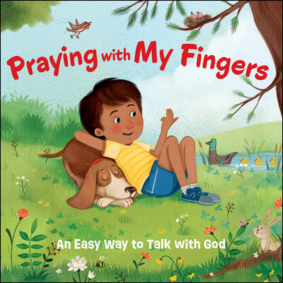 Praying with My Fingers: An Easy Way to Talk with God