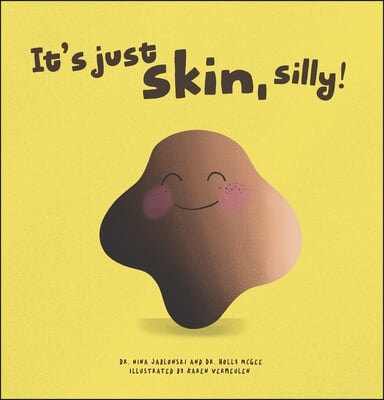 It's Just Skin, Silly!