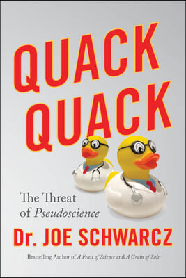 Quack Quack: The Threat of Pseudoscience