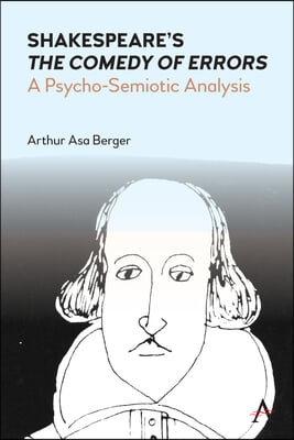 Shakespeare&#39;s the Comedy of Errors: A Psycho-Semiotic Analysis