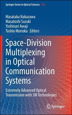 Space-Division Multiplexing in Optical Communication Systems: Extremely Advanced Optical Transmission with 3m Technologies
