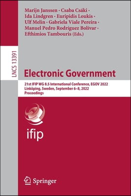 Electronic Government: 21st Ifip Wg 8.5 International Conference, Egov 2022, Linkoping, Sweden, September 6-8, 2022, Proceedings