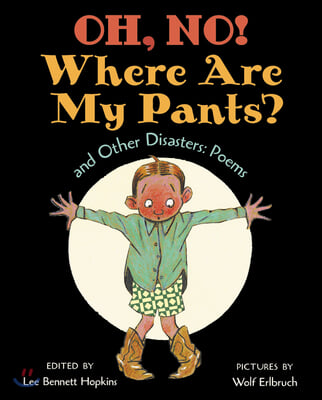 Oh, No! Where Are My Pants? and Other Disasters