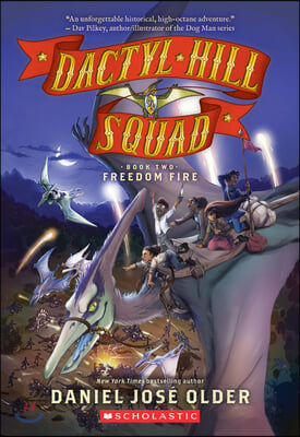 Freedom Fire (Dactyl Hill Squad #2): Volume 2