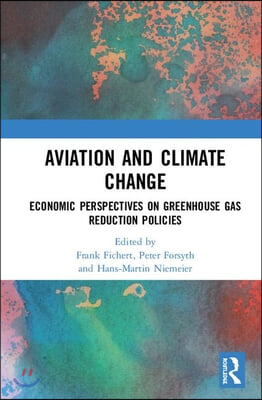 Aviation and Climate Change: Economic Perspectives on Greenhouse Gas Reduction Policies