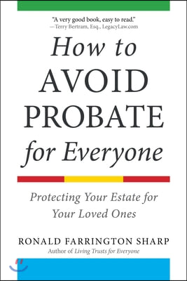 How to Avoid Probate for Everyone: Protecting Your Estate for Your Loved Ones