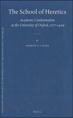 The School of Heretics: Academic Condemnation at the University of Oxford, 1277-1409