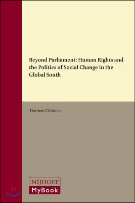 Beyond Parliament: Human Rights and the Politics of Social Change in the Global South