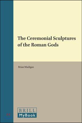 The Ceremonial Sculptures of the Roman Gods