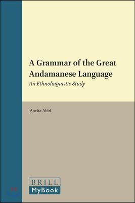 A Grammar of the Great Andamanese Language: An Ethnolinguistic Study