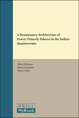 A Renaissance Architecture of Power: Princely Palaces in the Italian Quattrocento