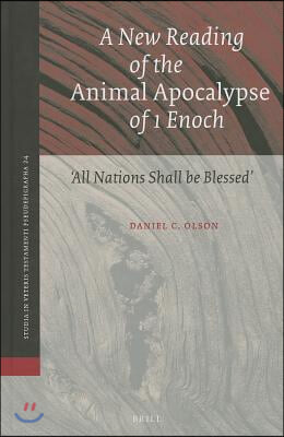 A New Reading of the Animal Apocalypse of 1 Enoch: &quot;all Nations Shall Be Blessed&quot;