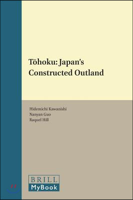 T?hoku: Japan&#39;s Constructed Outland