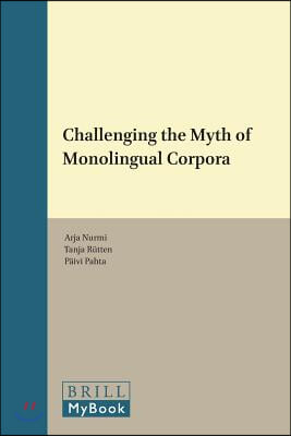 Challenging the Myth of Monolingual Corpora