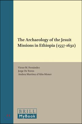 The Archaeology of the Jesuit Missions in Ethiopia (1557-1632)