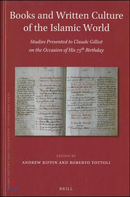 Books and Written Culture of the Islamic World: Studies Presented to Claude Gilliot on the Occasion of His 75th Birthday