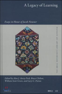 A Legacy of Learning: Essays in Honor of Jacob Neusner