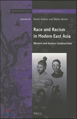 Race and Racism in Modern East Asia: Western and Eastern Constructions