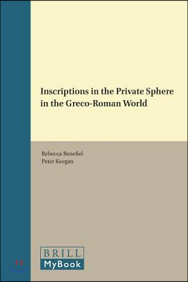 Inscriptions in the Private Sphere in the Greco-Roman World