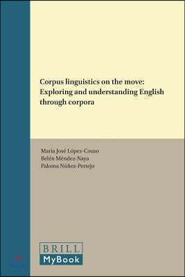 Corpus Linguistics on the Move: Exploring and Understanding English Through Corpora