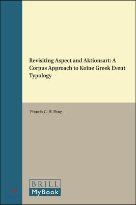 Revisiting Aspect and Aktionsart: A Corpus Approach to Koine Greek Event Typology